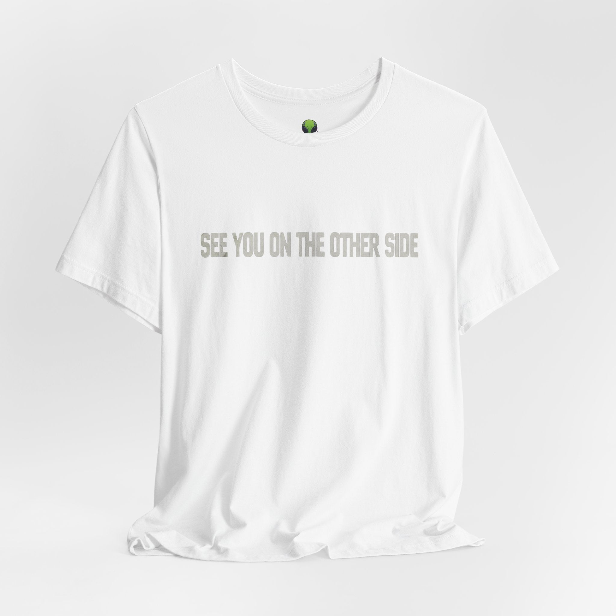 See You On The Other Side Tee — Minimal White Graphic T-Shirt